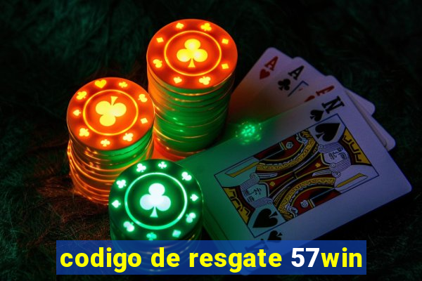 codigo de resgate 57win